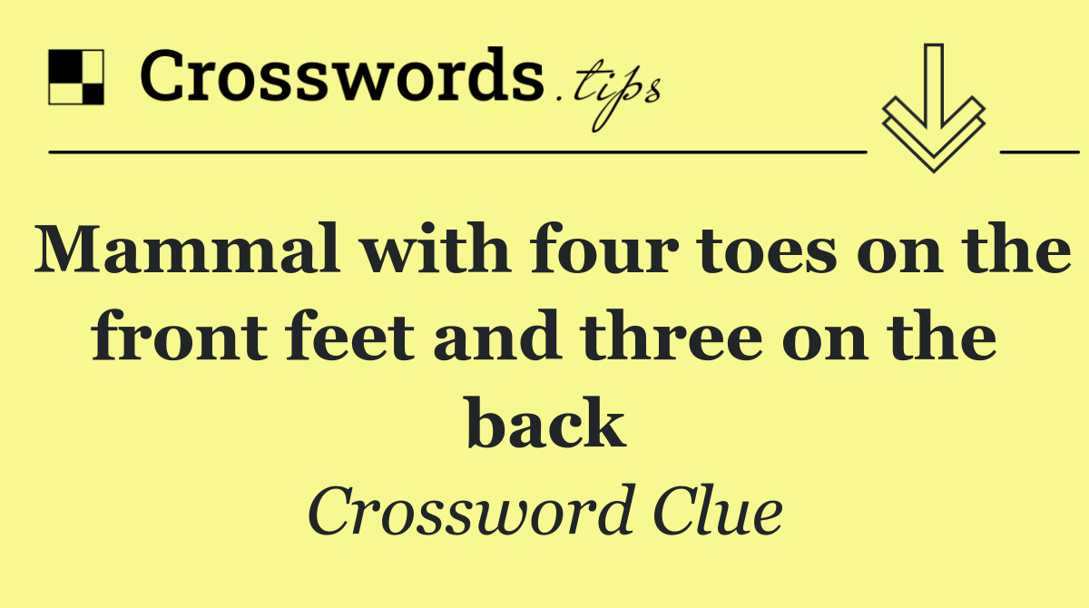 Mammal with four toes on the front feet and three on the back