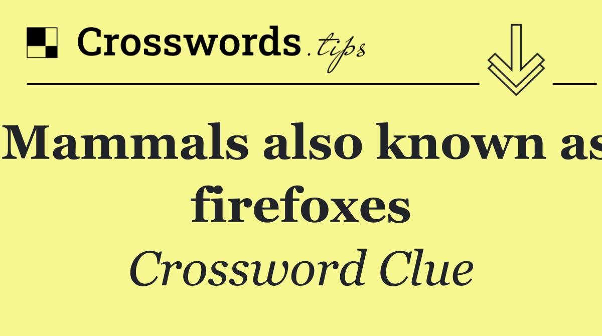 Mammals also known as firefoxes