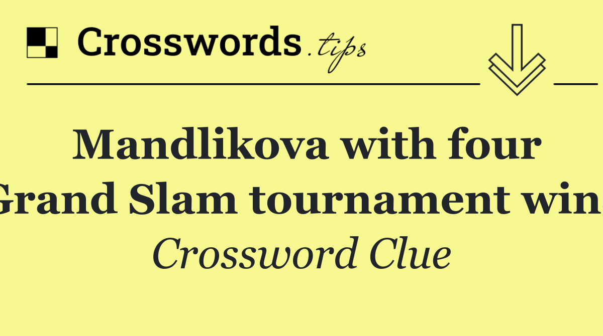 Mandlikova with four Grand Slam tournament wins