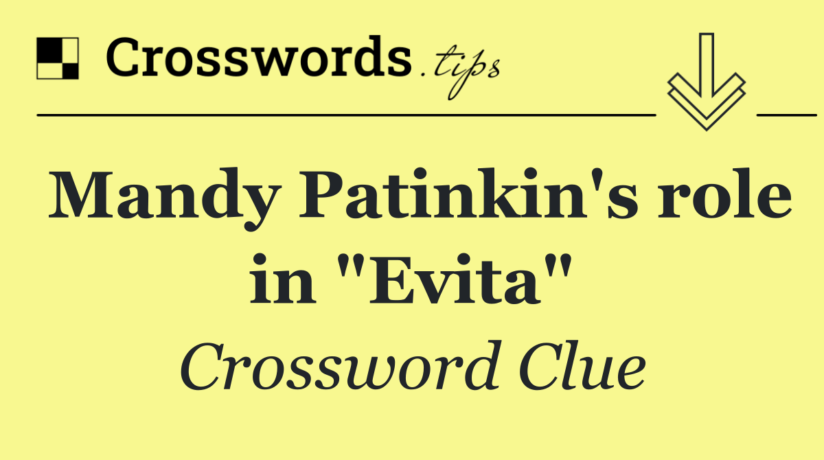 Mandy Patinkin's role in "Evita"