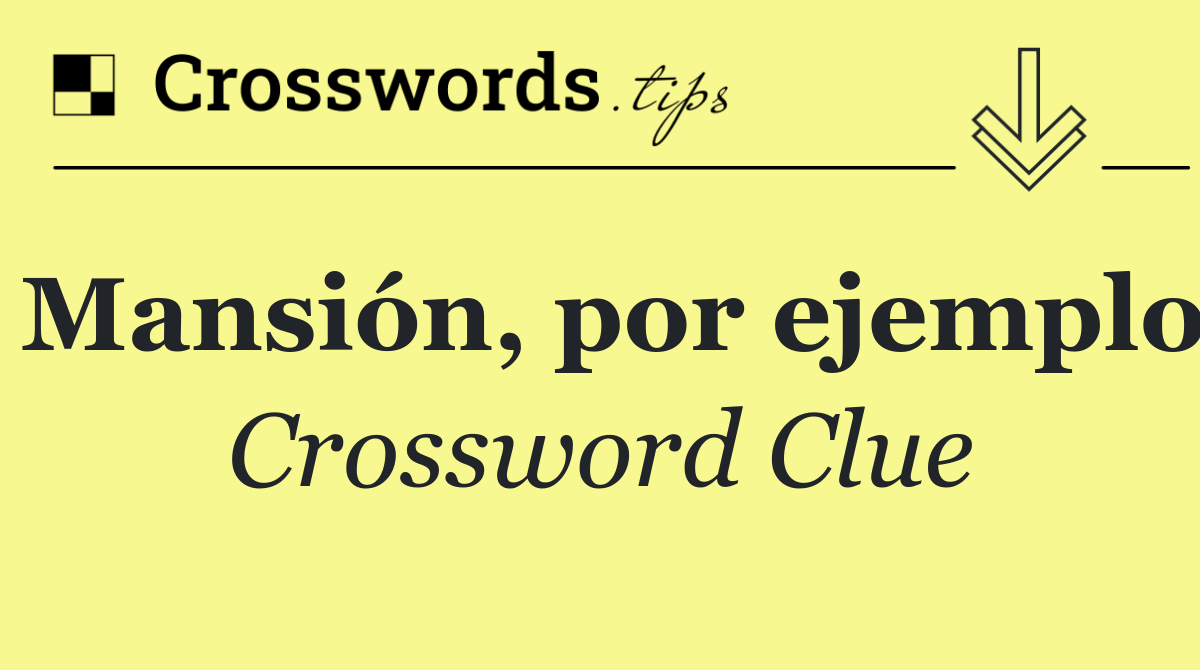 Mansión, por ejemplo