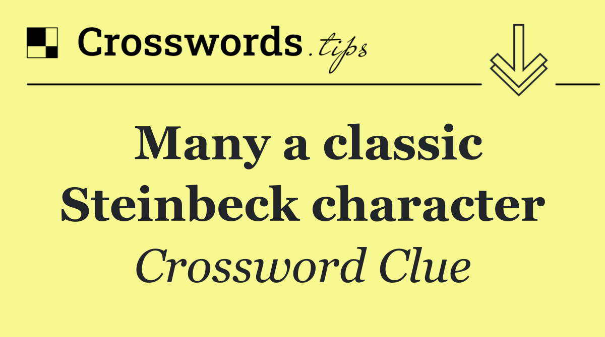 Many a classic Steinbeck character