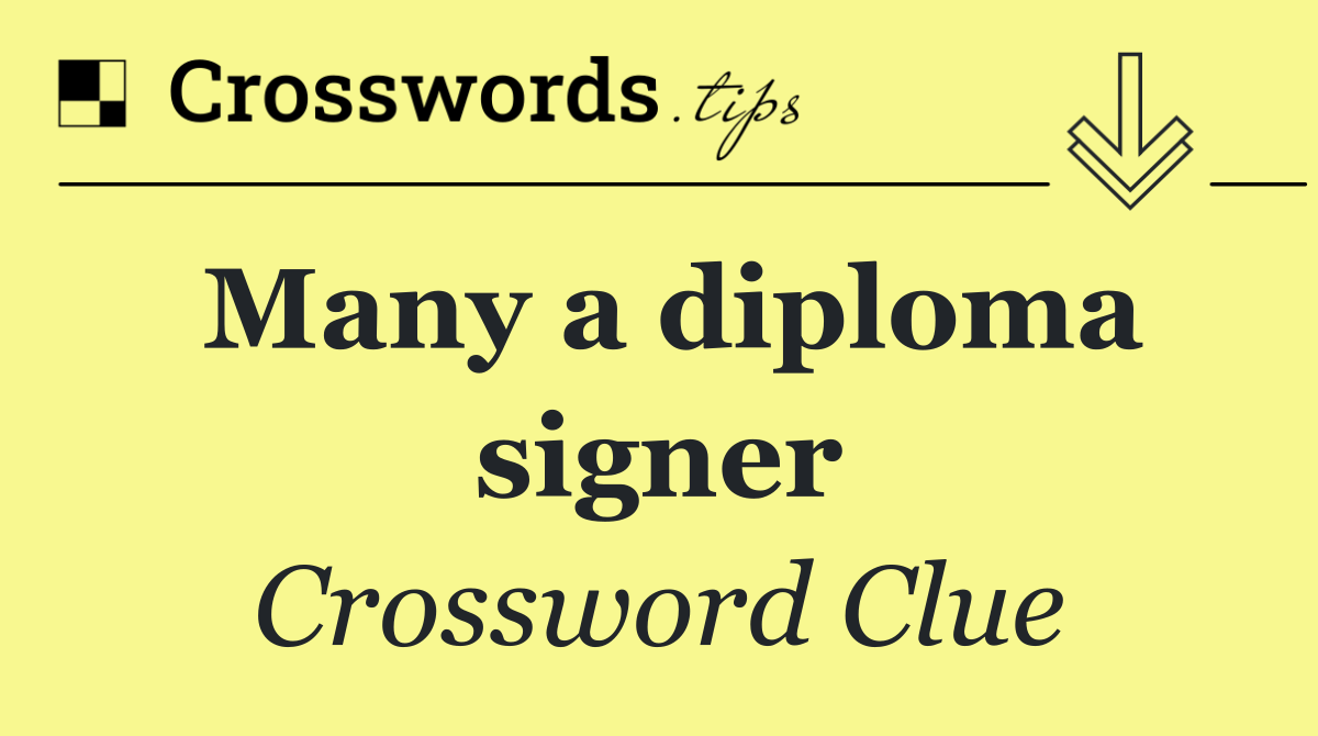 Many a diploma signer