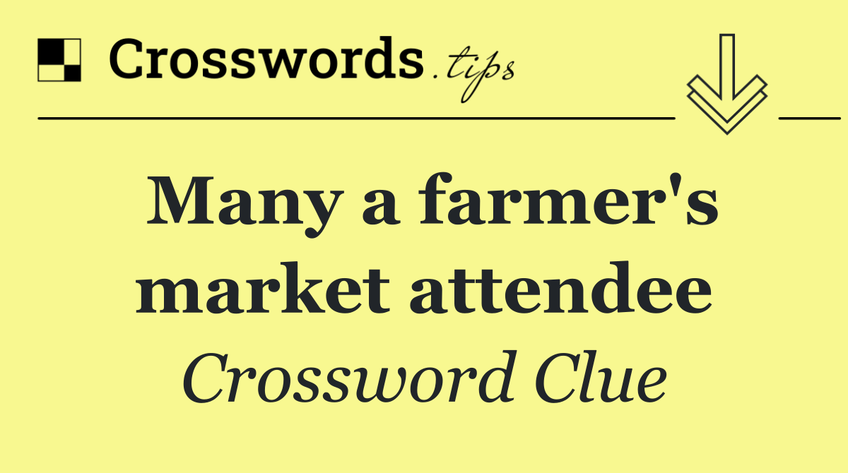 Many a farmer's market attendee