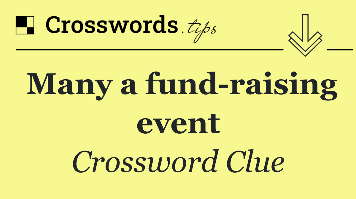 Many a fund raising event