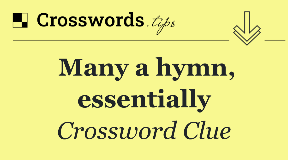 Many a hymn, essentially