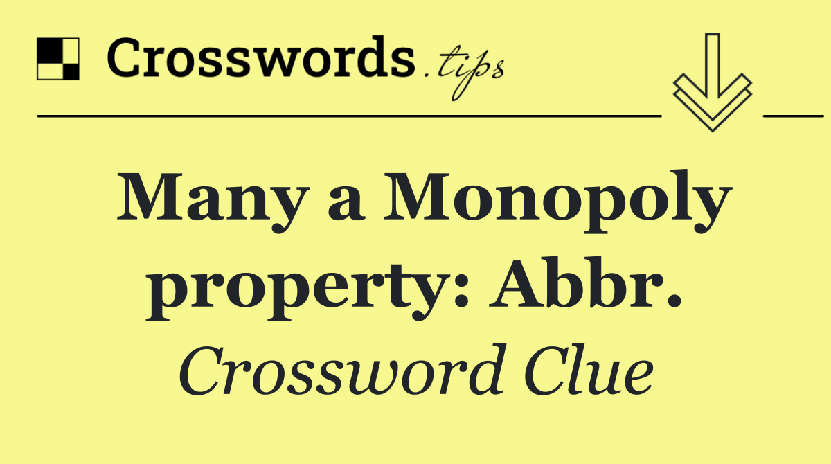 Many a Monopoly property: Abbr.
