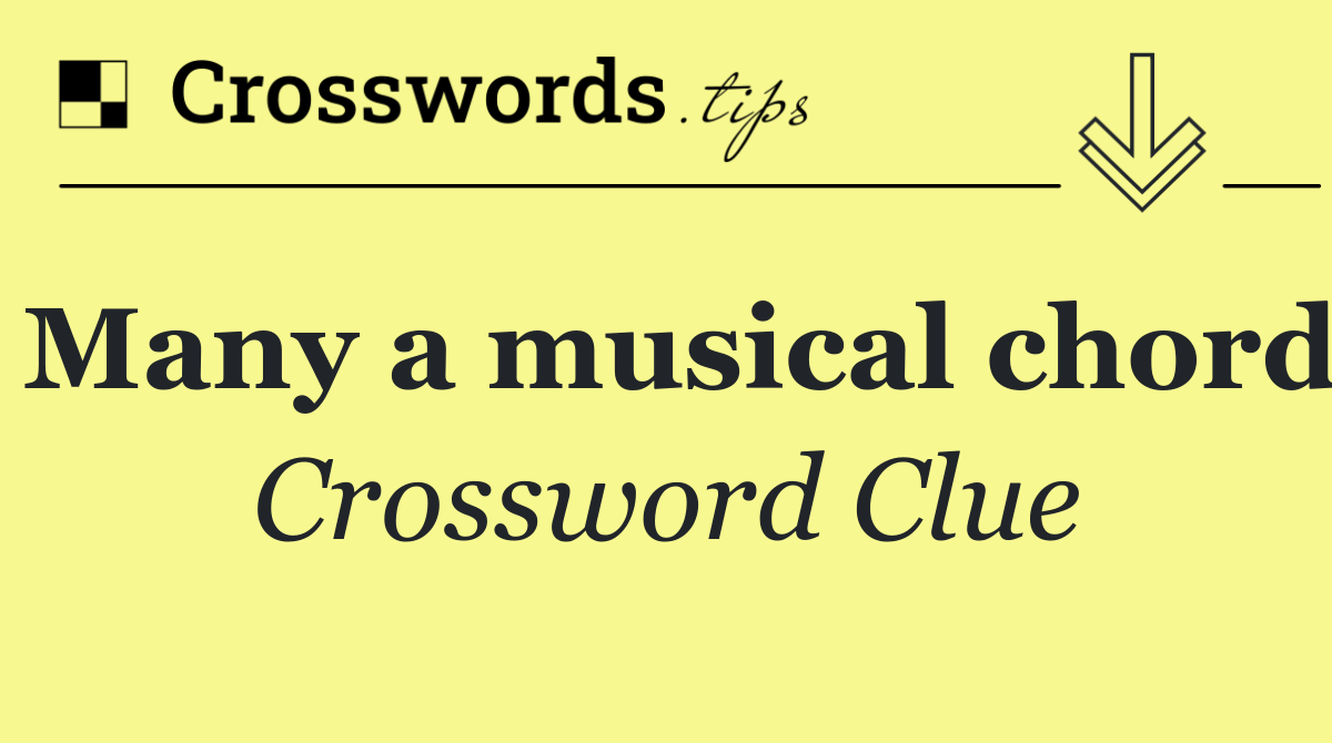 Many a musical chord