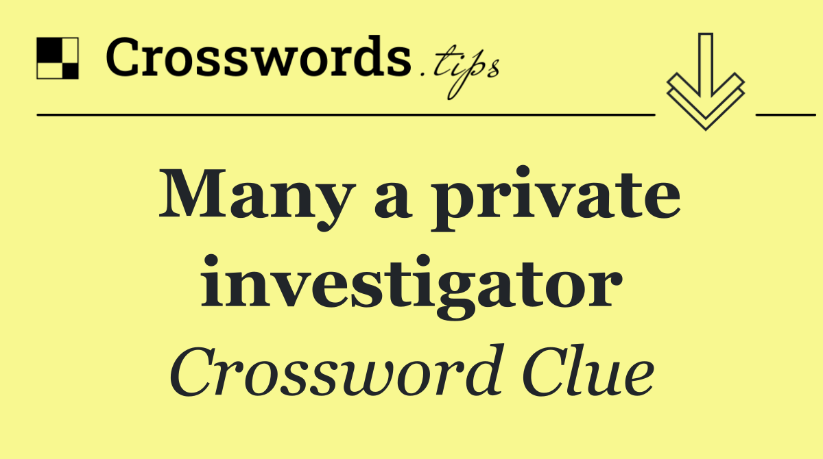 Many a private investigator