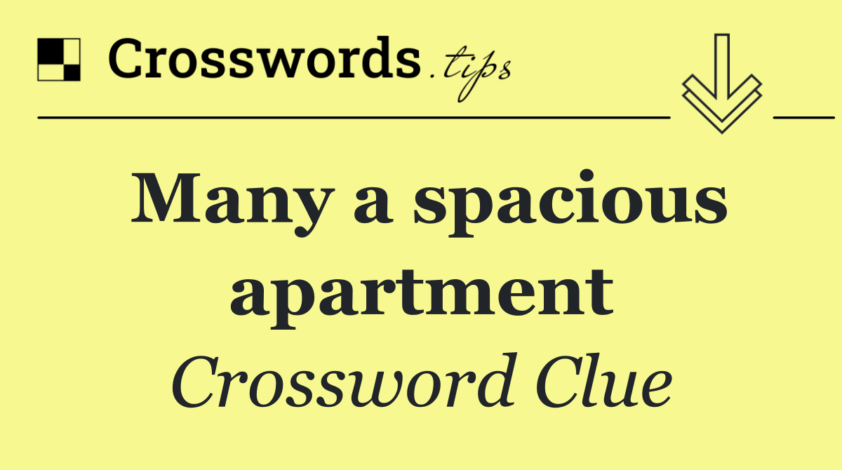 Many a spacious apartment