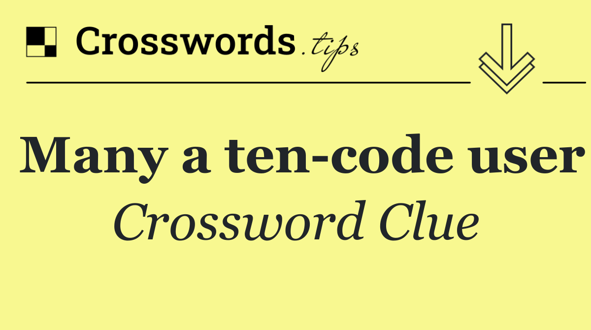 Many a ten code user