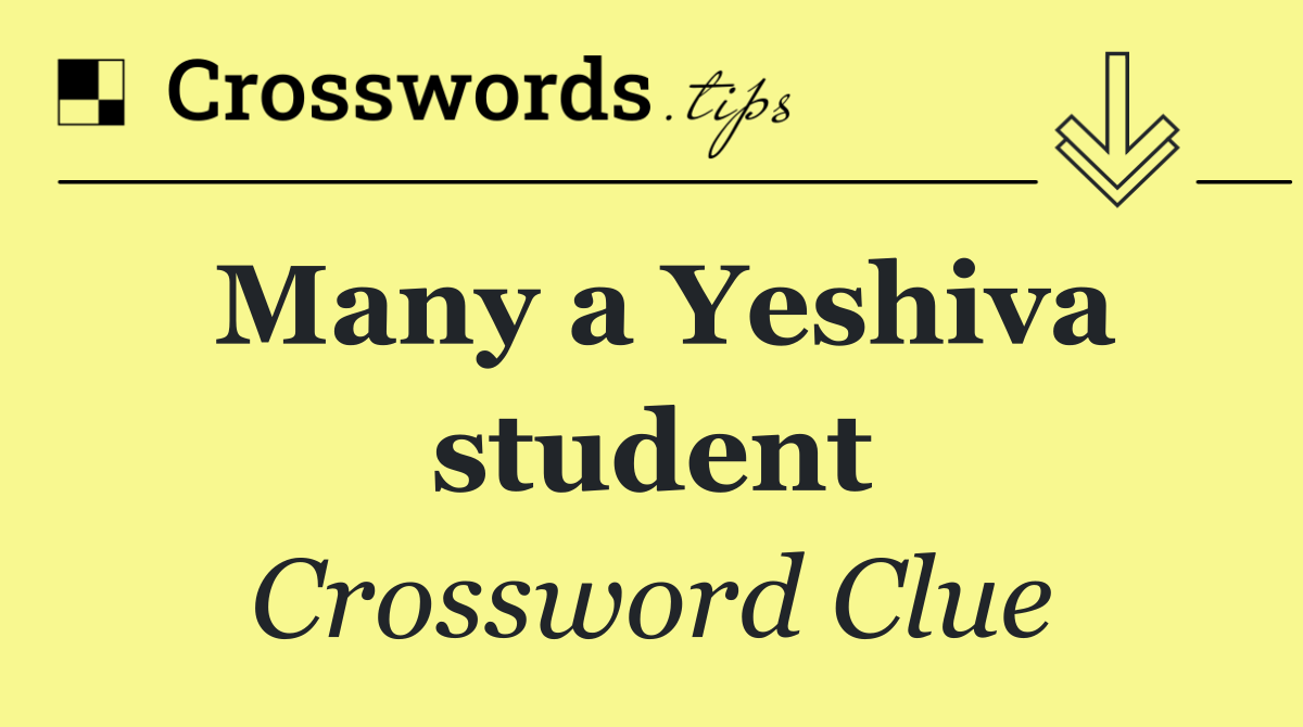 Many a Yeshiva student