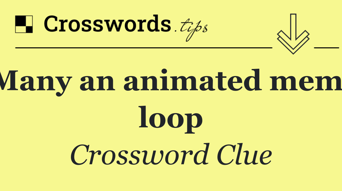 Many an animated meme loop
