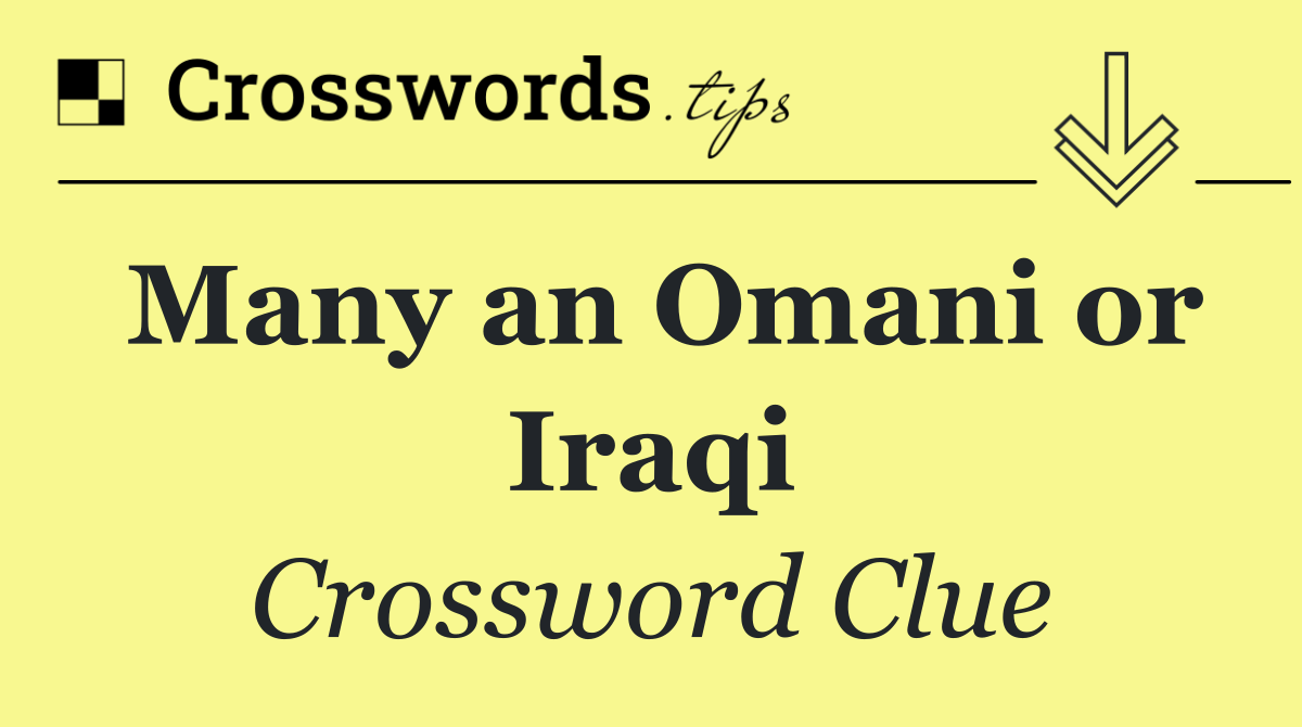 Many an Omani or Iraqi