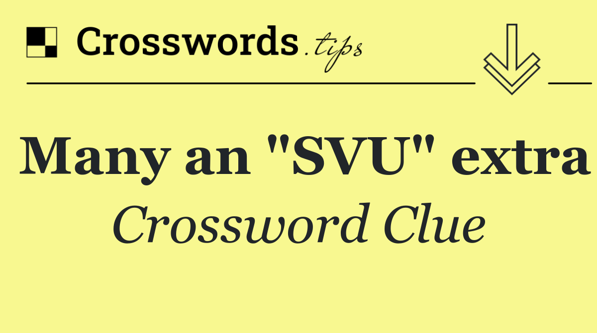 Many an "SVU" extra