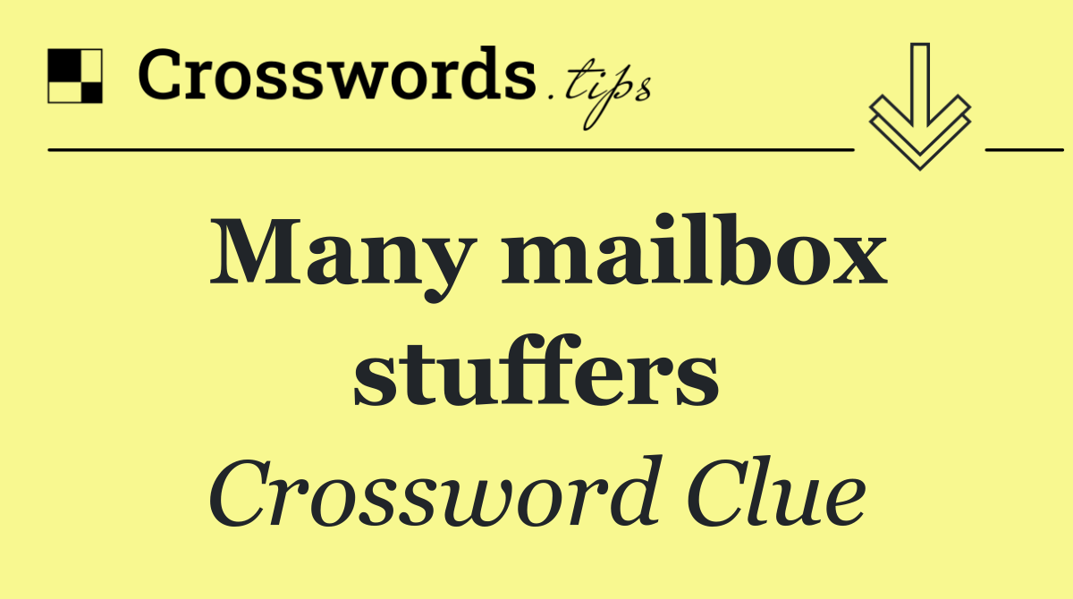 Many mailbox stuffers