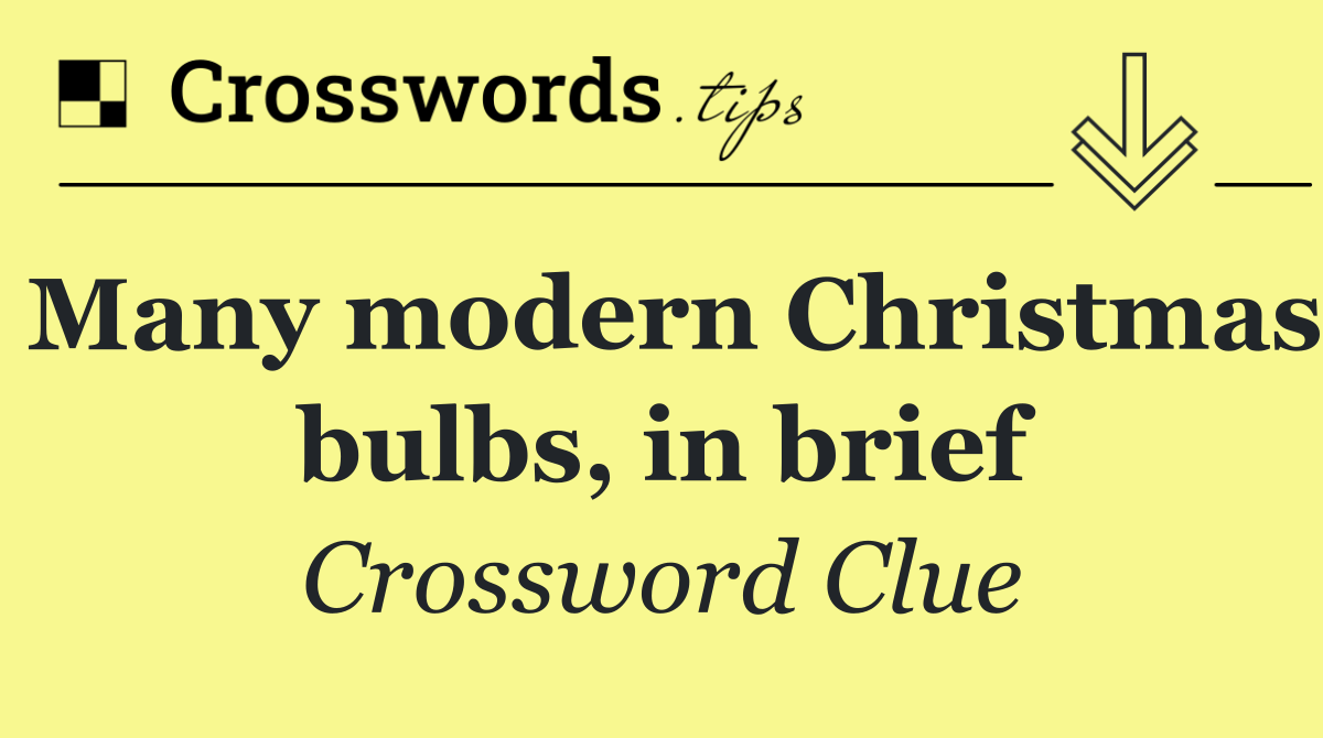 Many modern Christmas bulbs, in brief