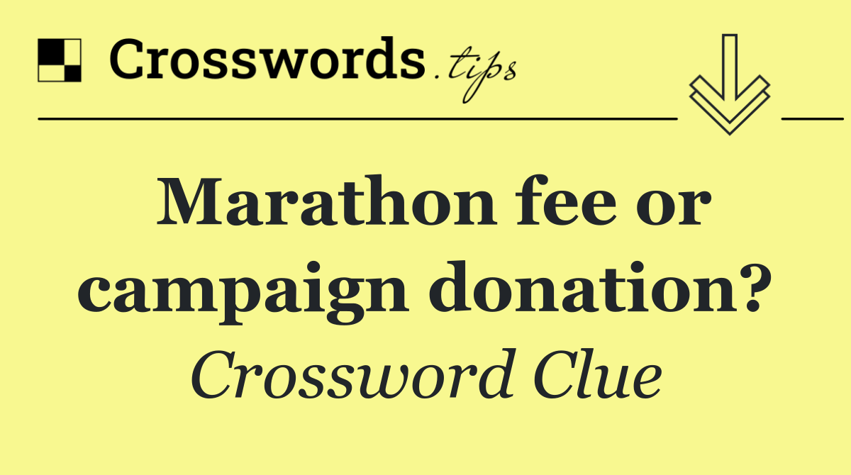 Marathon fee or campaign donation?