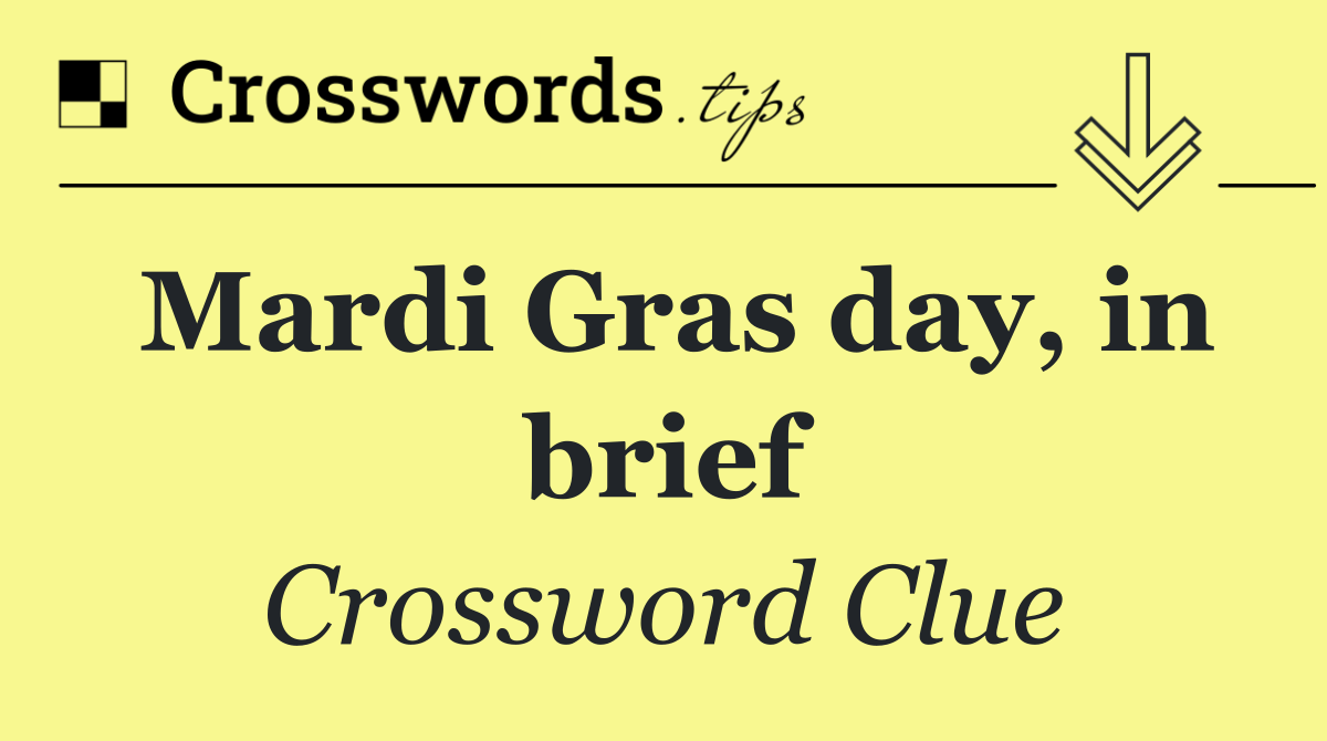 Mardi Gras day, in brief