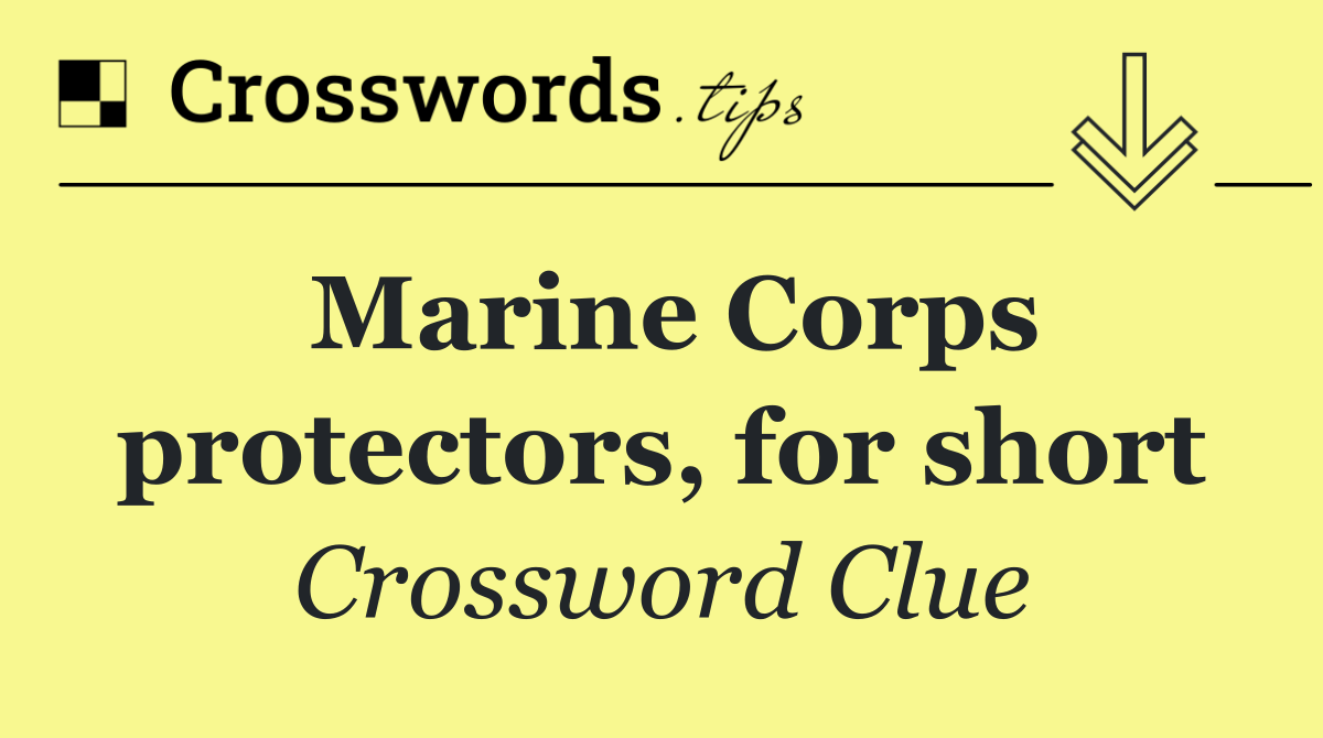 Marine Corps protectors, for short