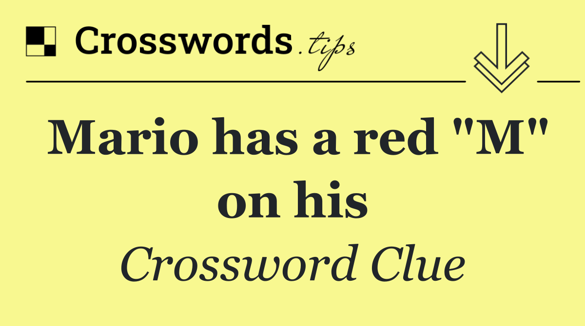 Mario has a red "M" on his