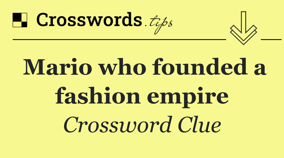 Mario who founded a fashion empire