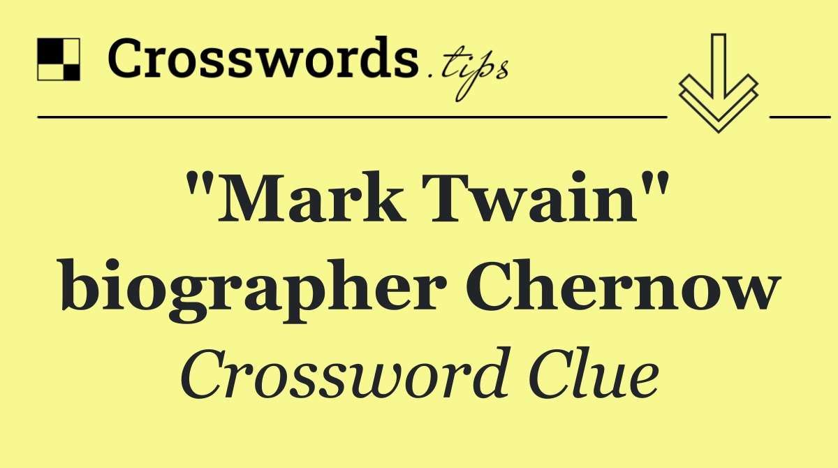 "Mark Twain" biographer Chernow