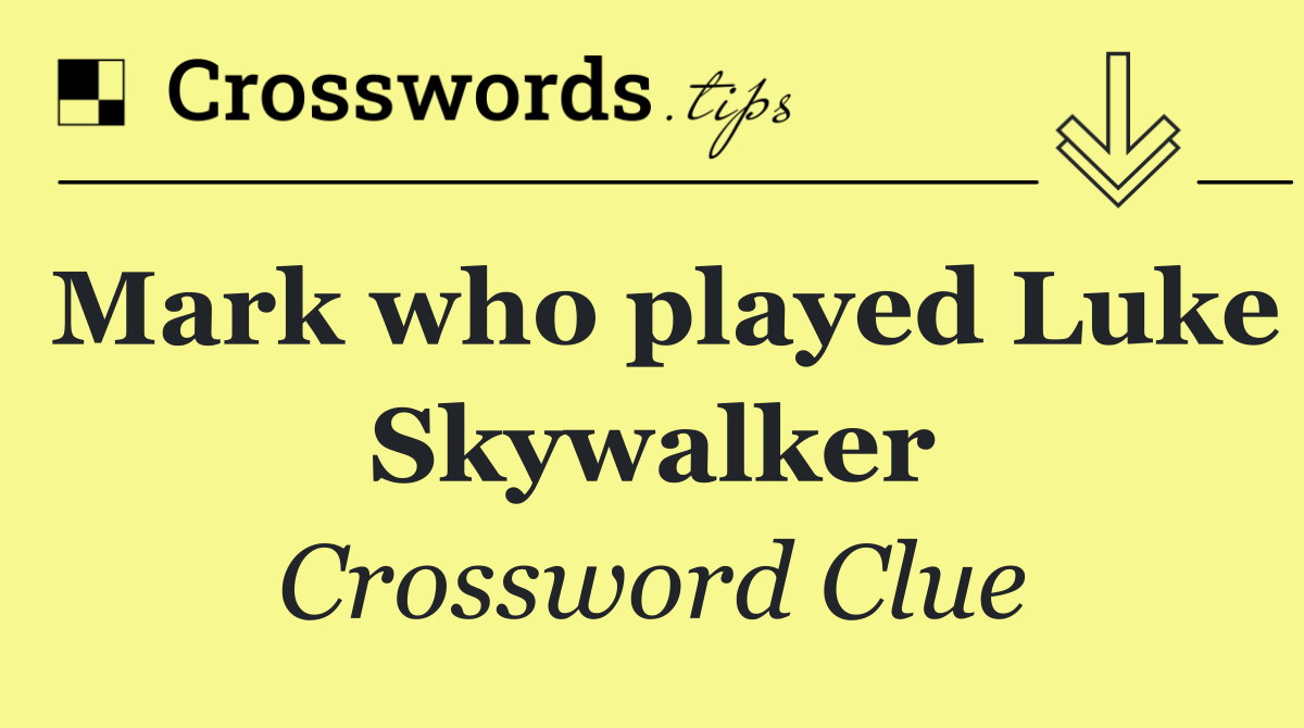 Mark who played Luke Skywalker