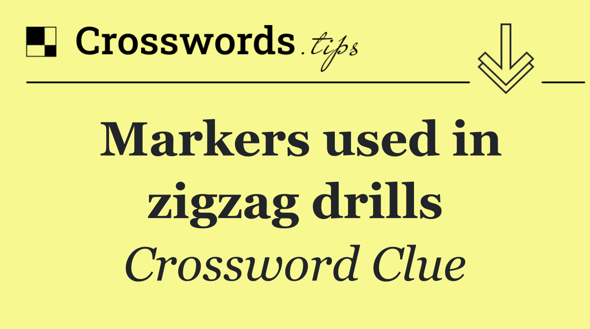 Markers used in zigzag drills