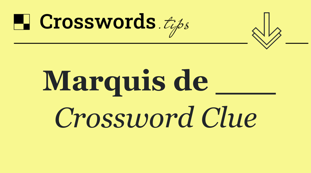 Marquis de ___