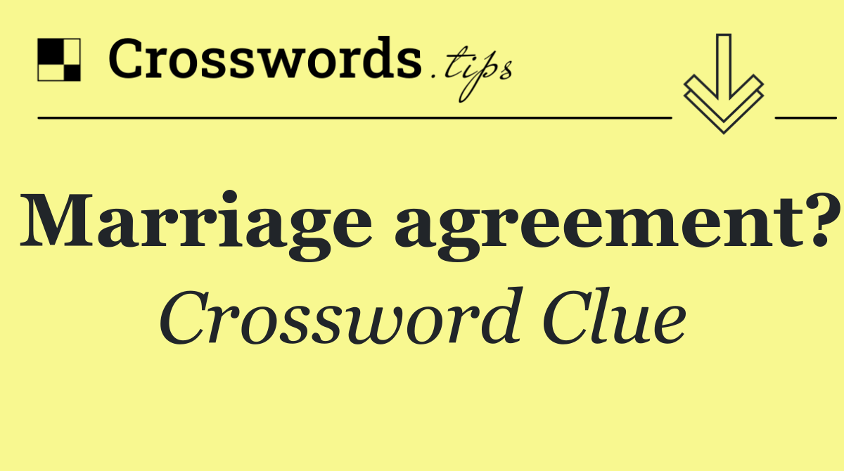 Marriage agreement?