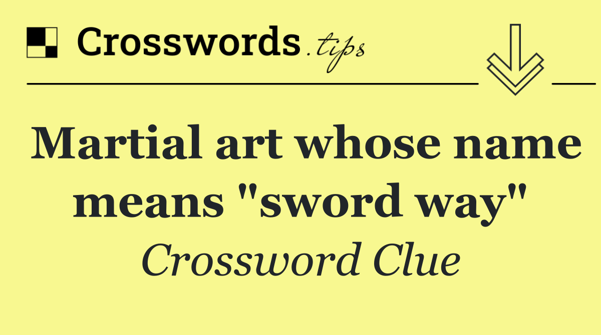 Martial art whose name means "sword way"