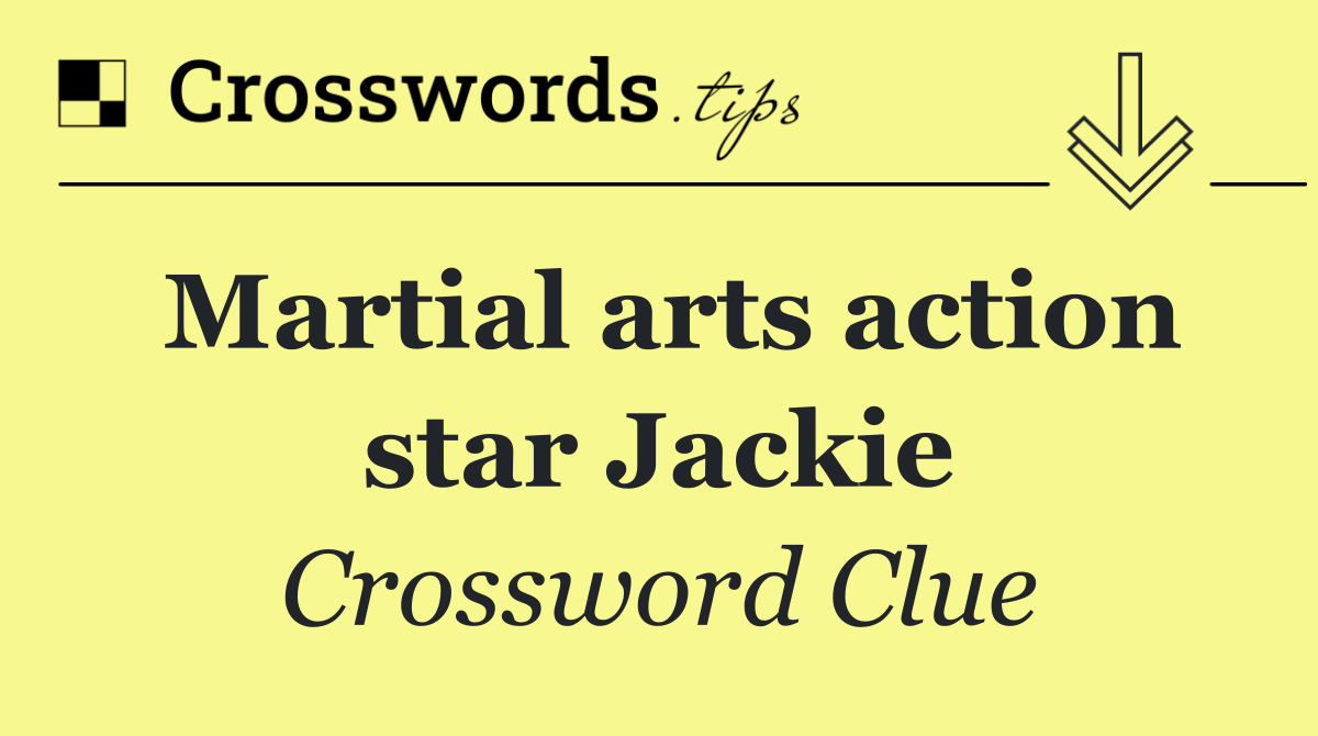 Martial arts action star Jackie