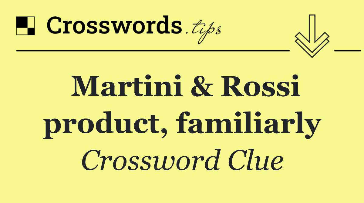 Martini & Rossi product, familiarly