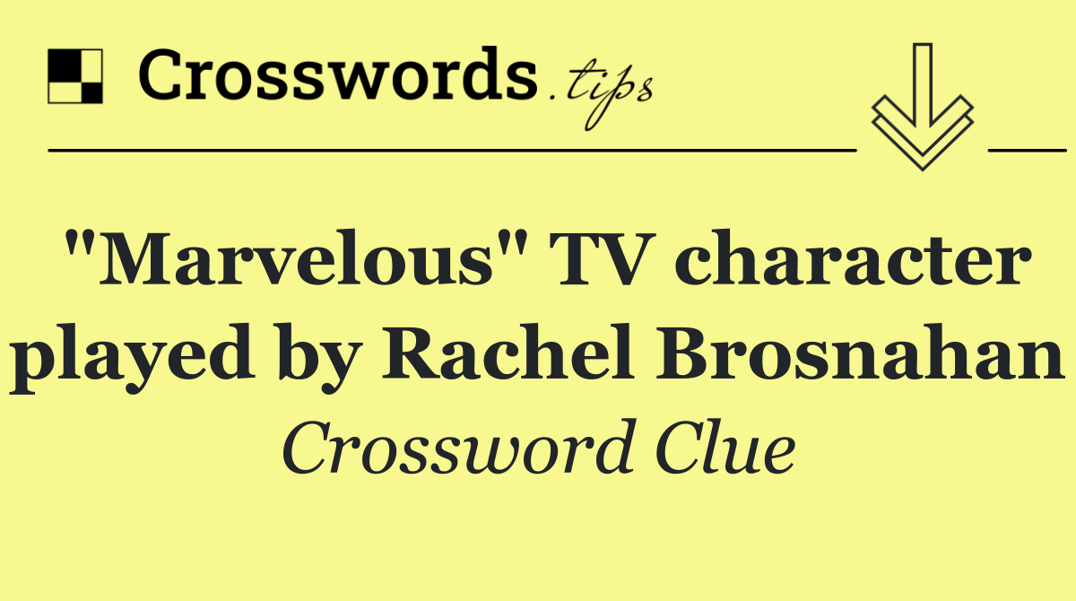 "Marvelous" TV character played by Rachel Brosnahan