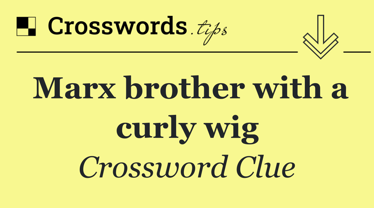 Marx brother with a curly wig