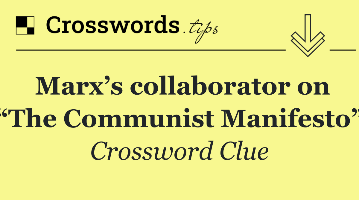Marx’s collaborator on “The Communist Manifesto”