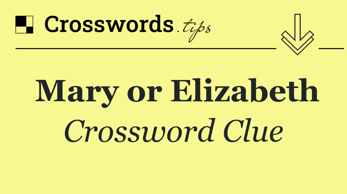 Mary or Elizabeth