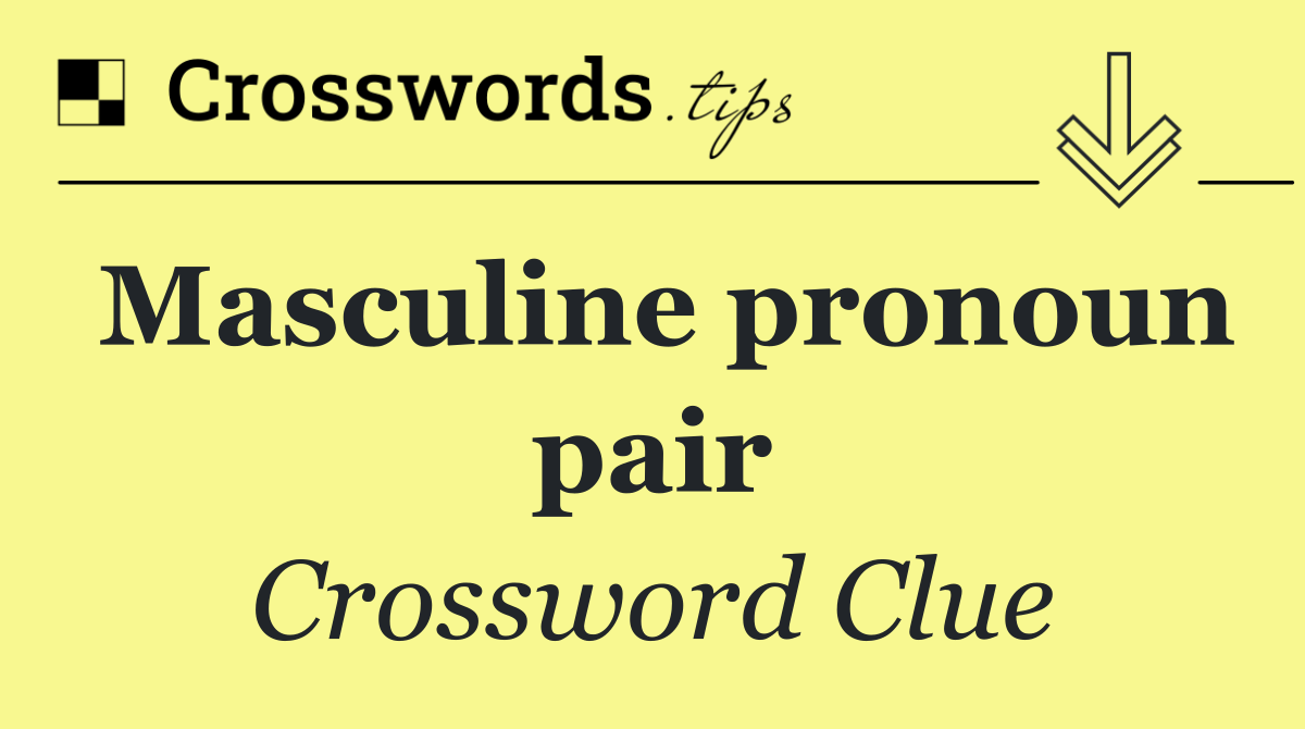 Masculine pronoun pair