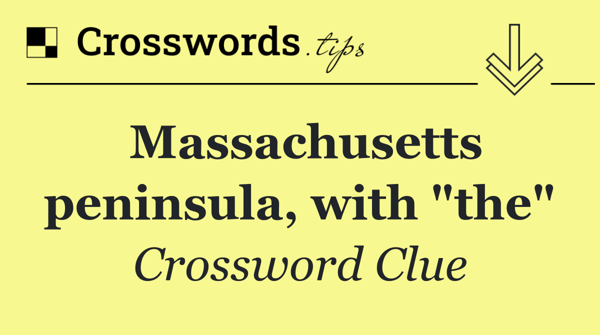Massachusetts peninsula, with "the"
