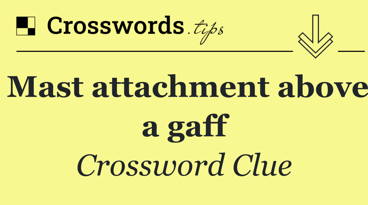 Mast attachment above a gaff