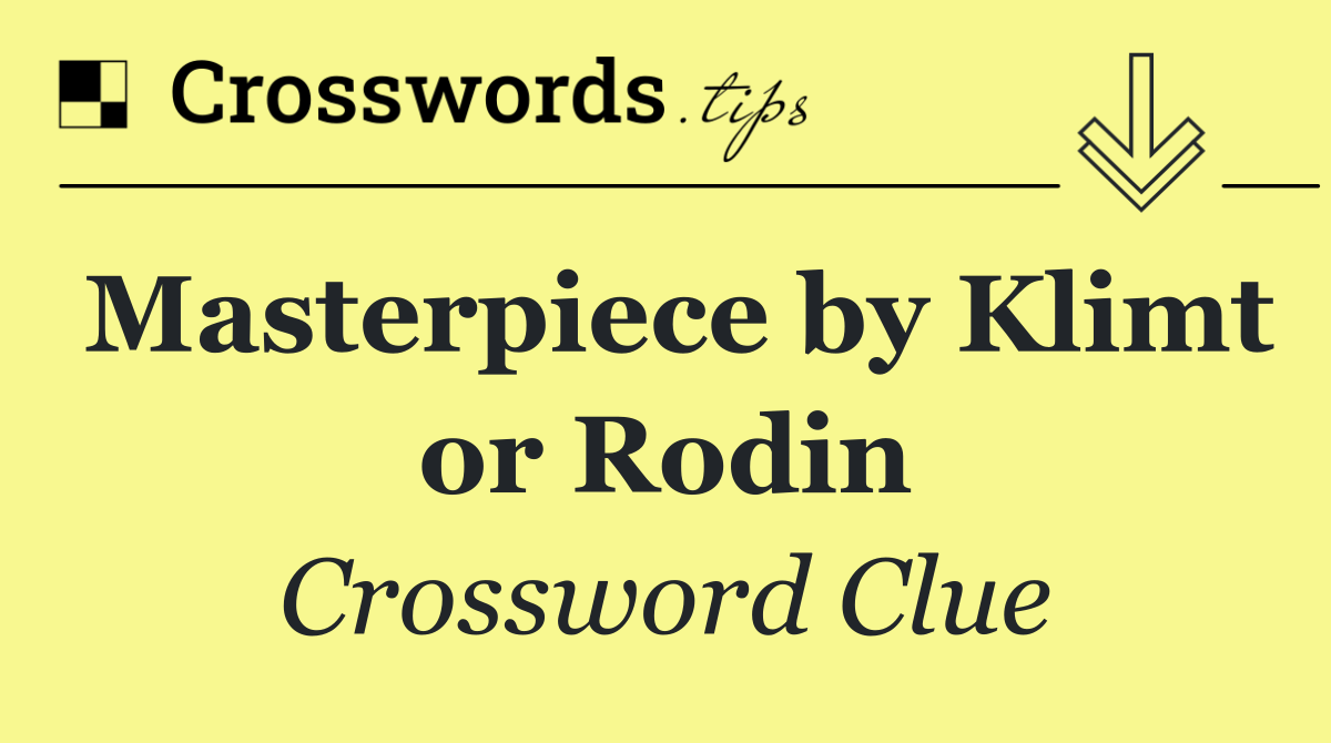 Masterpiece by Klimt or Rodin