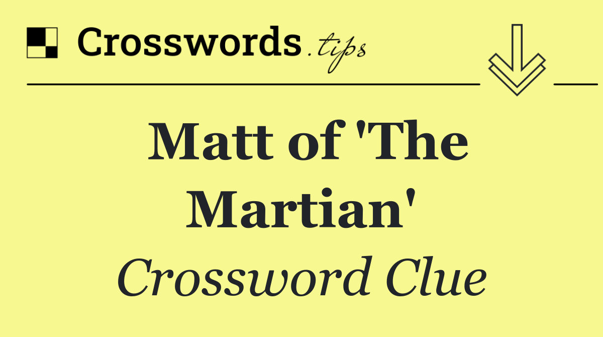 Matt of 'The Martian'