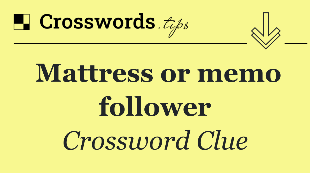Mattress or memo follower