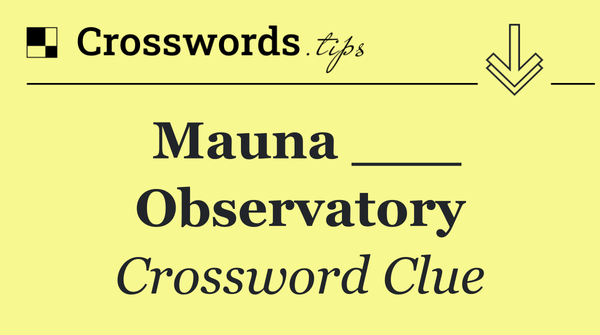 Mauna ___ Observatory