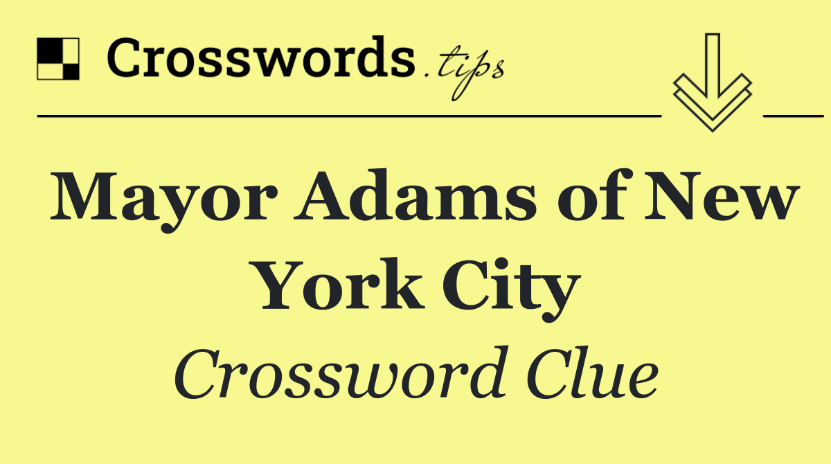 Mayor Adams of New York City