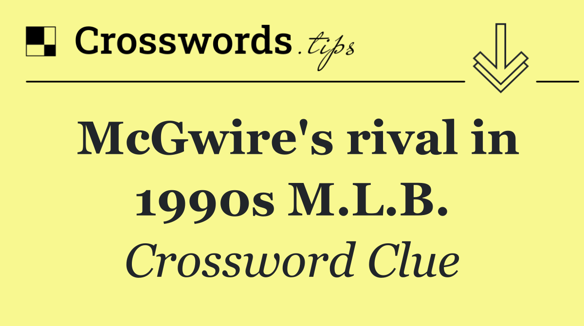 McGwire's rival in 1990s M.L.B.