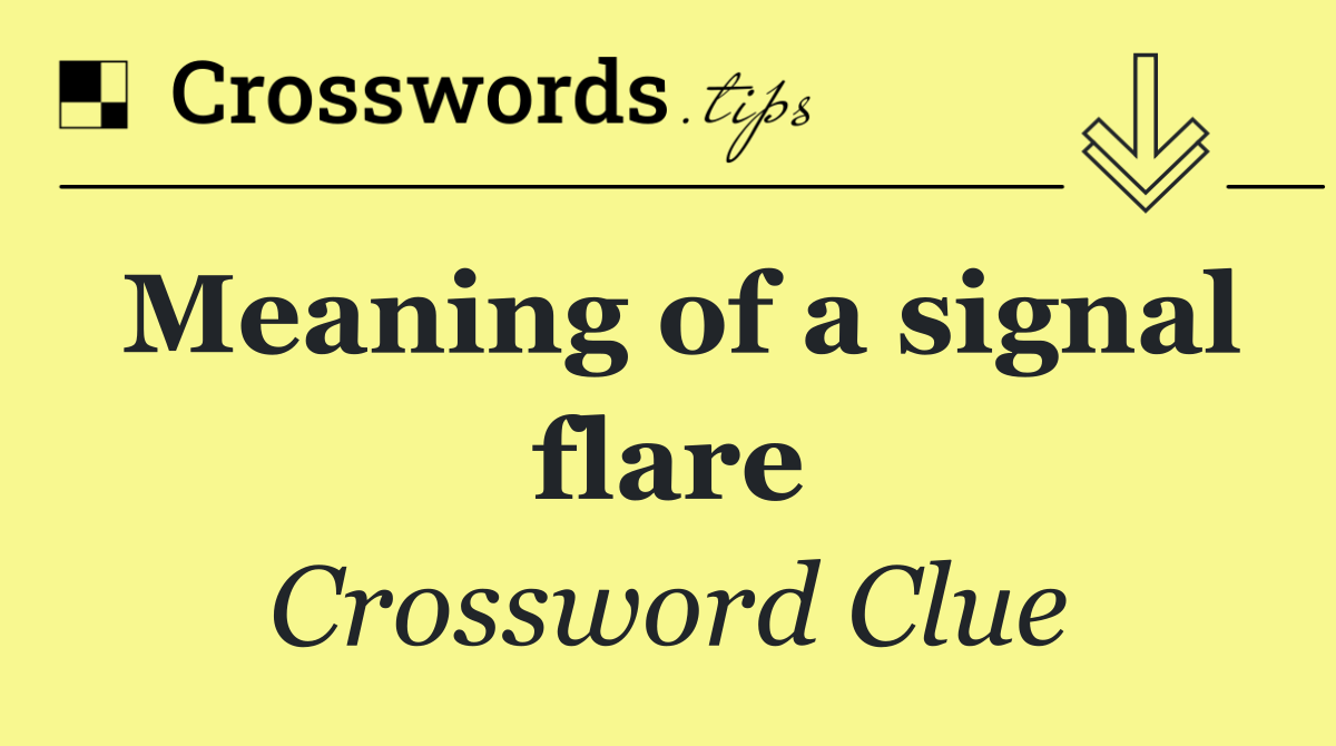 Meaning of a signal flare