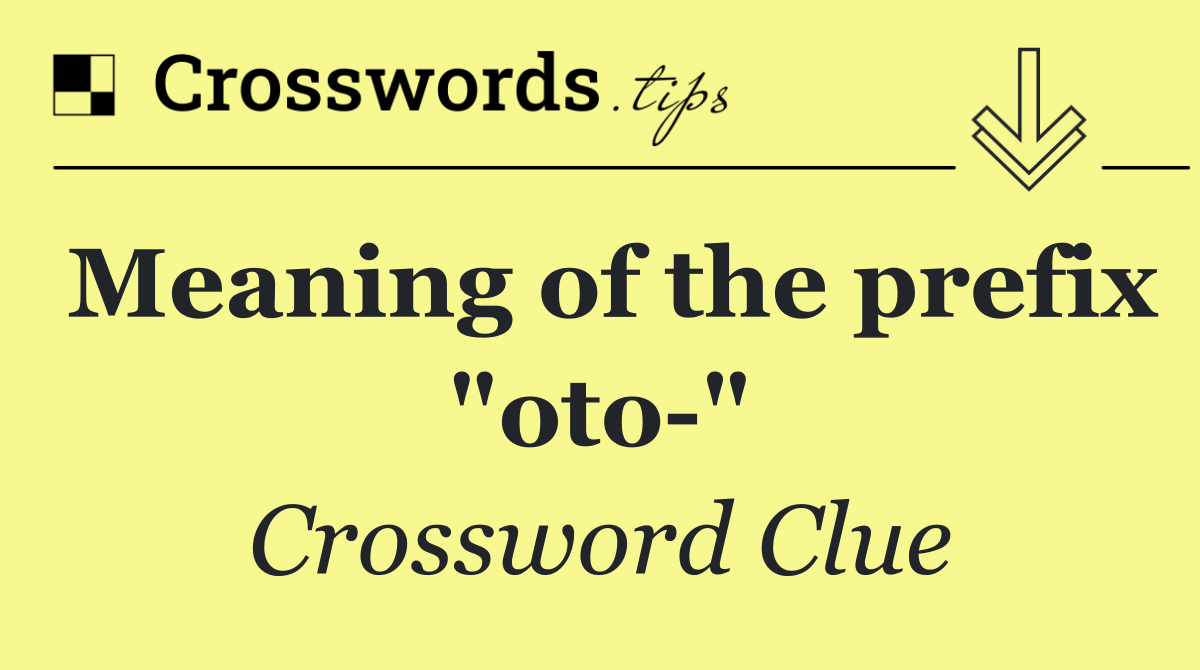 Meaning of the prefix "oto "