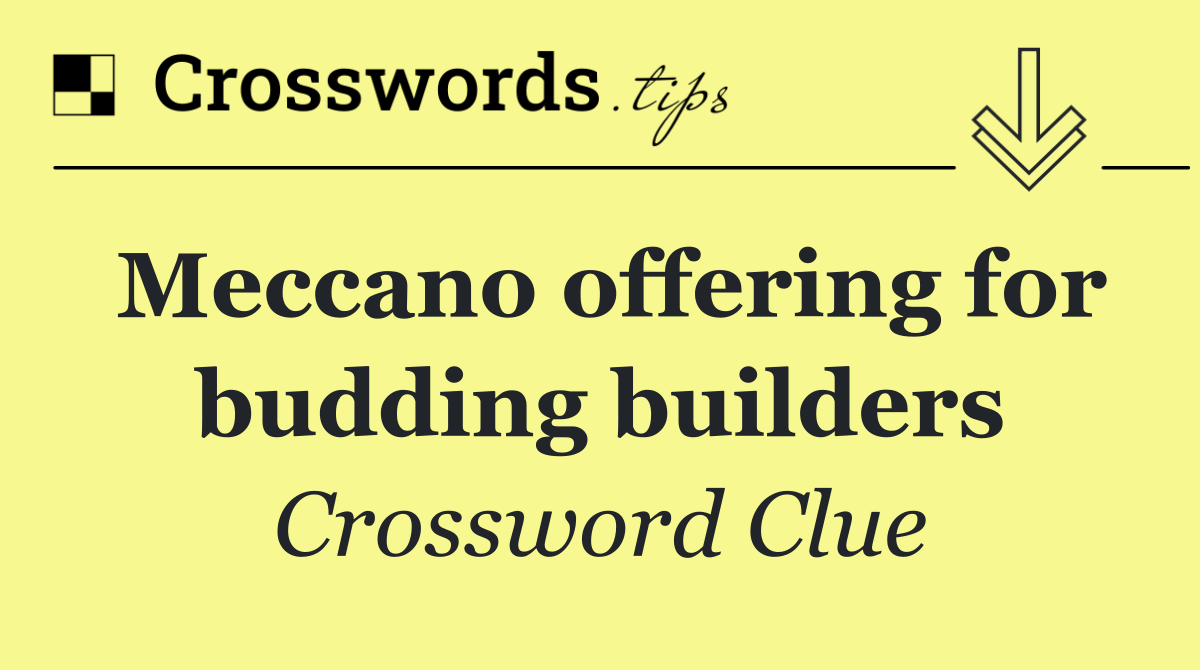 Meccano offering for budding builders